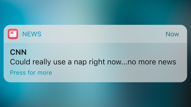 Illustration for article titled Overstepping Their Bounds: CNN Has Begun Sending Way-Too-Casual Push Notifications Announcing They’re Tired And Can’t Wait For The Weekend